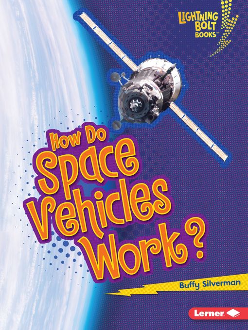 Title details for How Do Space Vehicles Work? by Buffy Silverman - Available